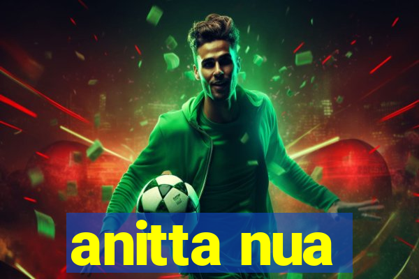 anitta nua